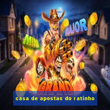 casa de apostas do ratinho